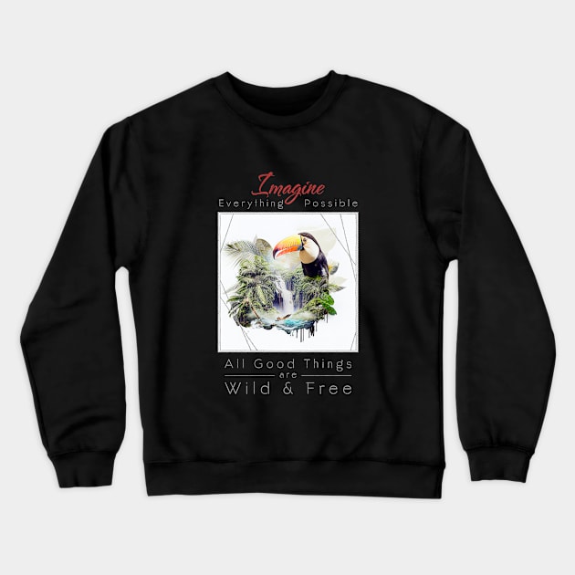 Toucan Bird Nature Outdoor Imagine Wild Free Crewneck Sweatshirt by Cubebox